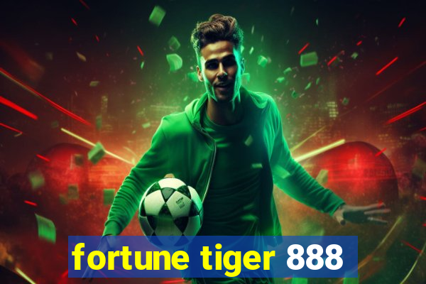 fortune tiger 888