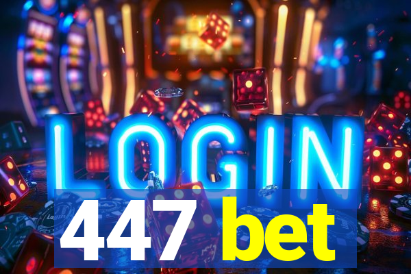 447 bet