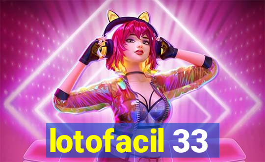 lotofacil 33