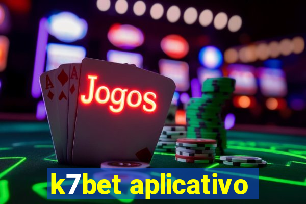 k7bet aplicativo