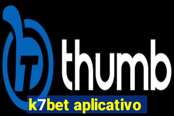k7bet aplicativo