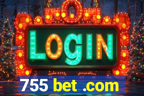 755 bet .com
