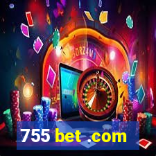 755 bet .com
