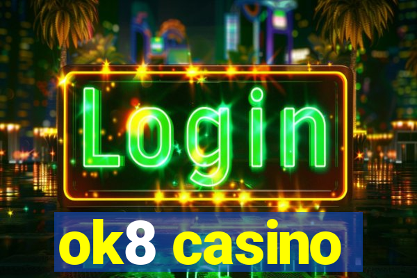 ok8 casino