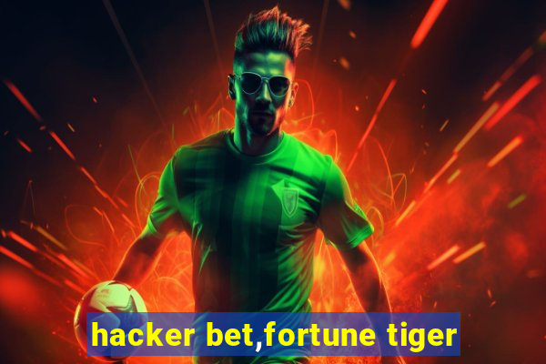 hacker bet,fortune tiger