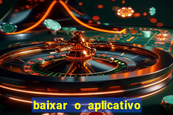 baixar o aplicativo bet nacional