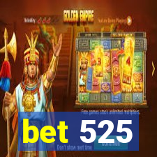 bet 525