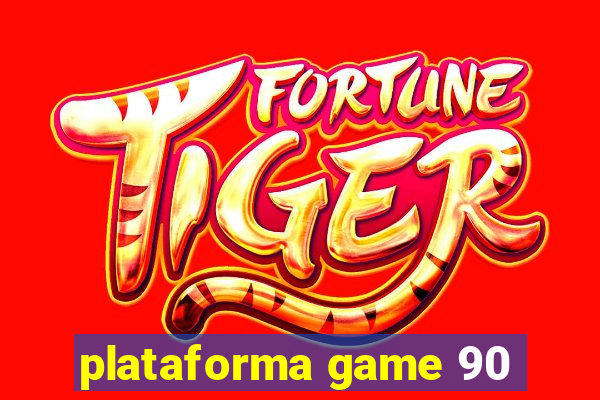 plataforma game 90