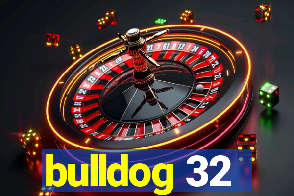 bulldog 32