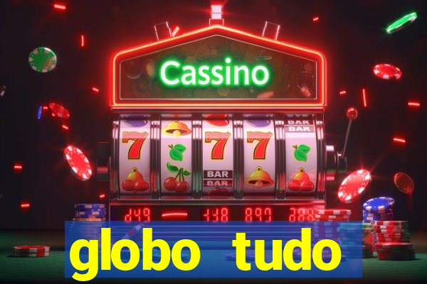 globo tudo absolutamente sobre esporte
