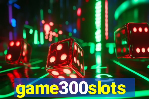 game300slots