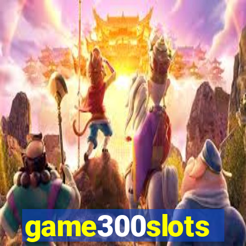 game300slots