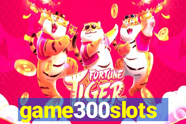 game300slots