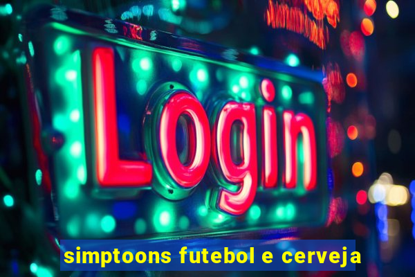 simptoons futebol e cerveja