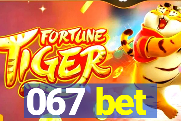 067 bet