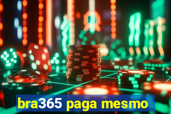 bra365 paga mesmo