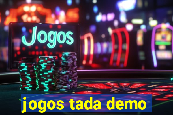 jogos tada demo
