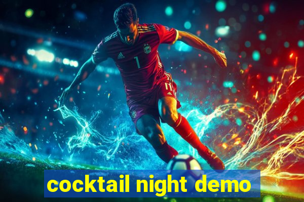 cocktail night demo