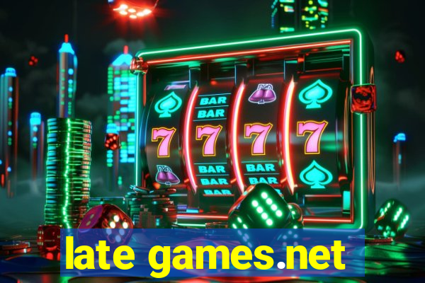 late games.net