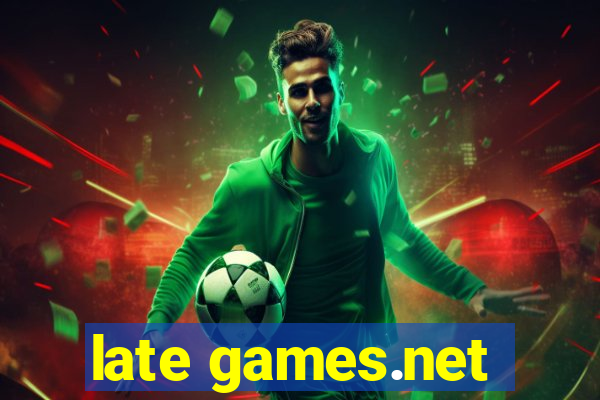 late games.net