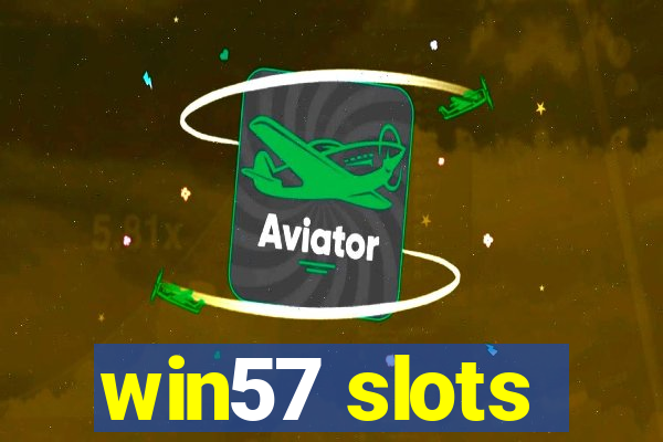 win57 slots