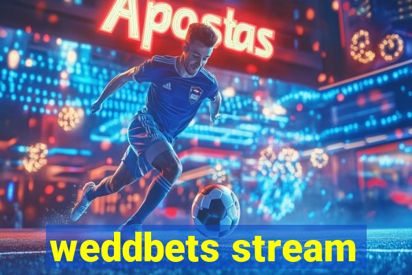 weddbets stream