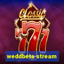 weddbets stream