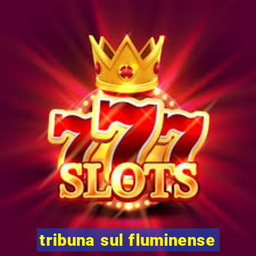 tribuna sul fluminense