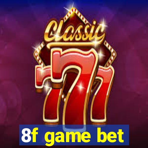 8f game bet