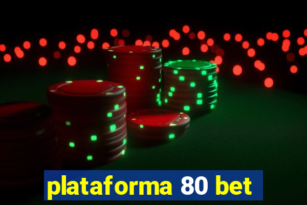 plataforma 80 bet