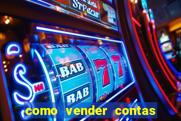 como vender contas de jogos