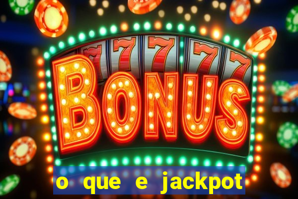 o que e jackpot no jogo do tigre
