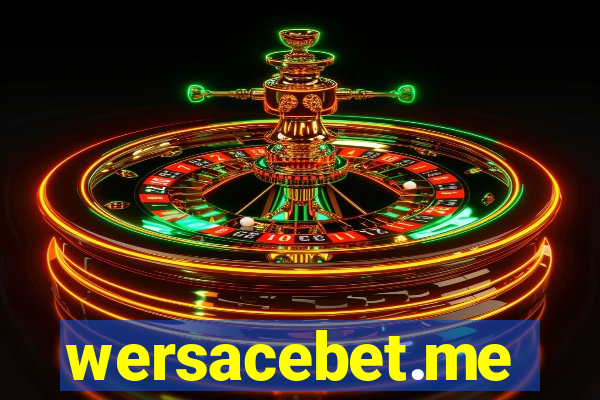 wersacebet.me