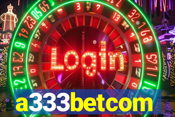 a333betcom