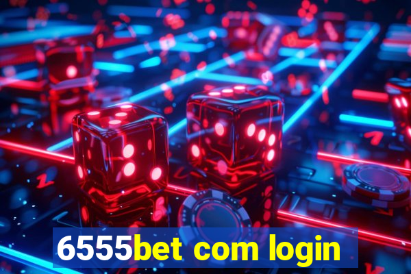 6555bet com login
