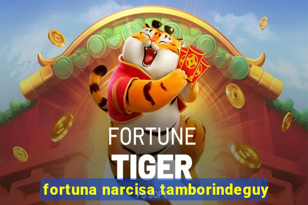 fortuna narcisa tamborindeguy