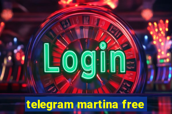 telegram martina free