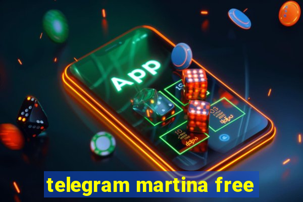 telegram martina free