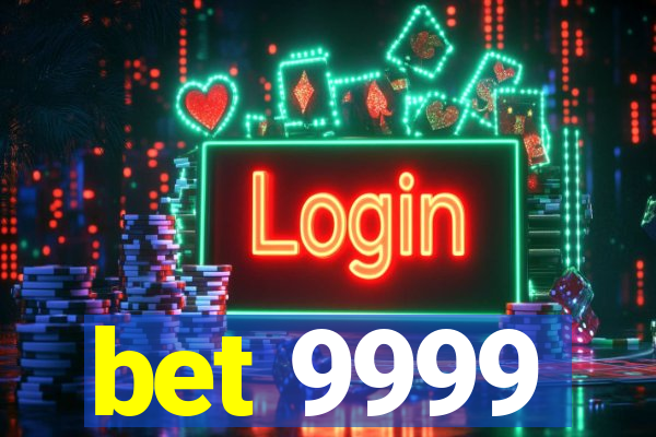 bet 9999