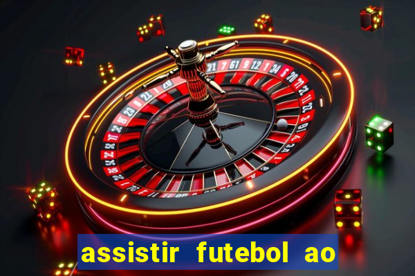 assistir futebol ao vivo sem virus