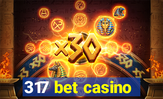 317 bet casino