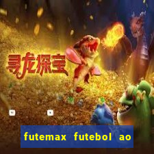 futemax futebol ao vivo na tv
