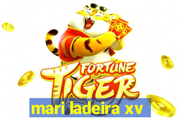mari ladeira xv