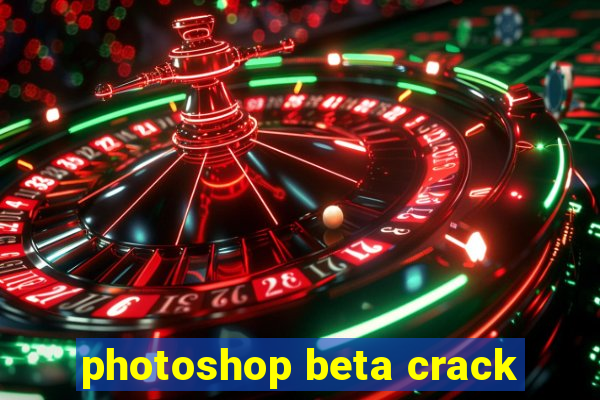 photoshop beta crack