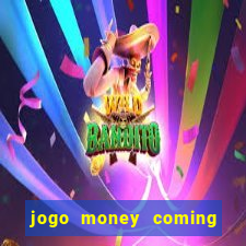 jogo money coming paga mesmo