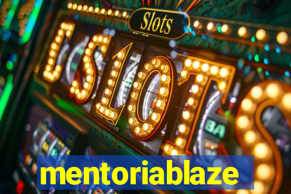 mentoriablaze