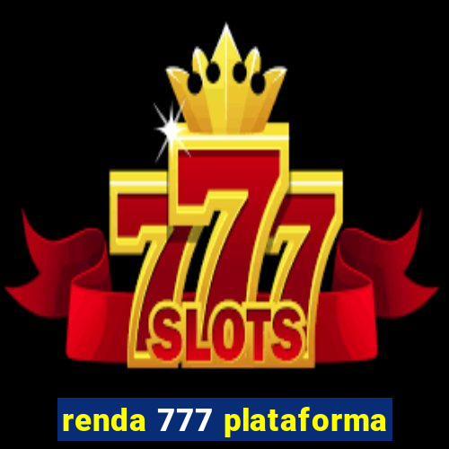 renda 777 plataforma