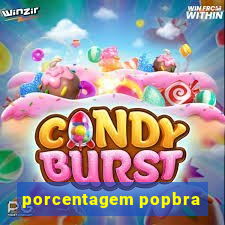 porcentagem popbra
