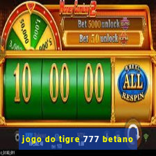 jogo do tigre 777 betano