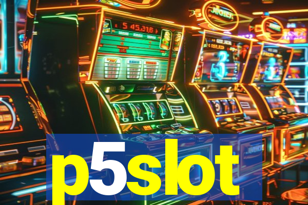 p5slot